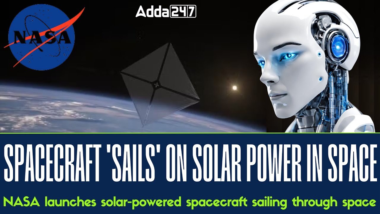 NASA’s Solar-Powered Spacecraft: Pioneering Solar Sail Technology - Adda247